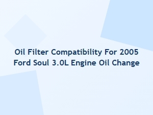 Oil Filter Compatibility for a Ford Soul 3.0l Engine